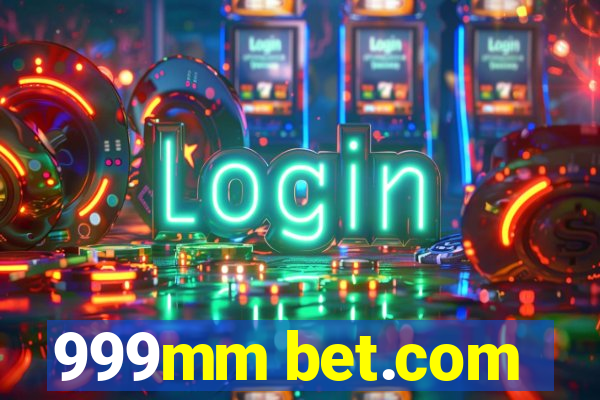 999mm bet.com